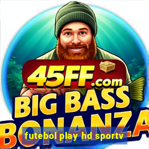 futebol play hd sportv